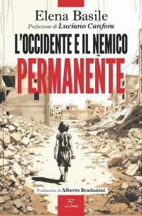 Elena Basile - L'Occidente e il nemico permanente