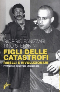 Tino Stefanini e Giorgio Panizzari, Figli delle catastrofi